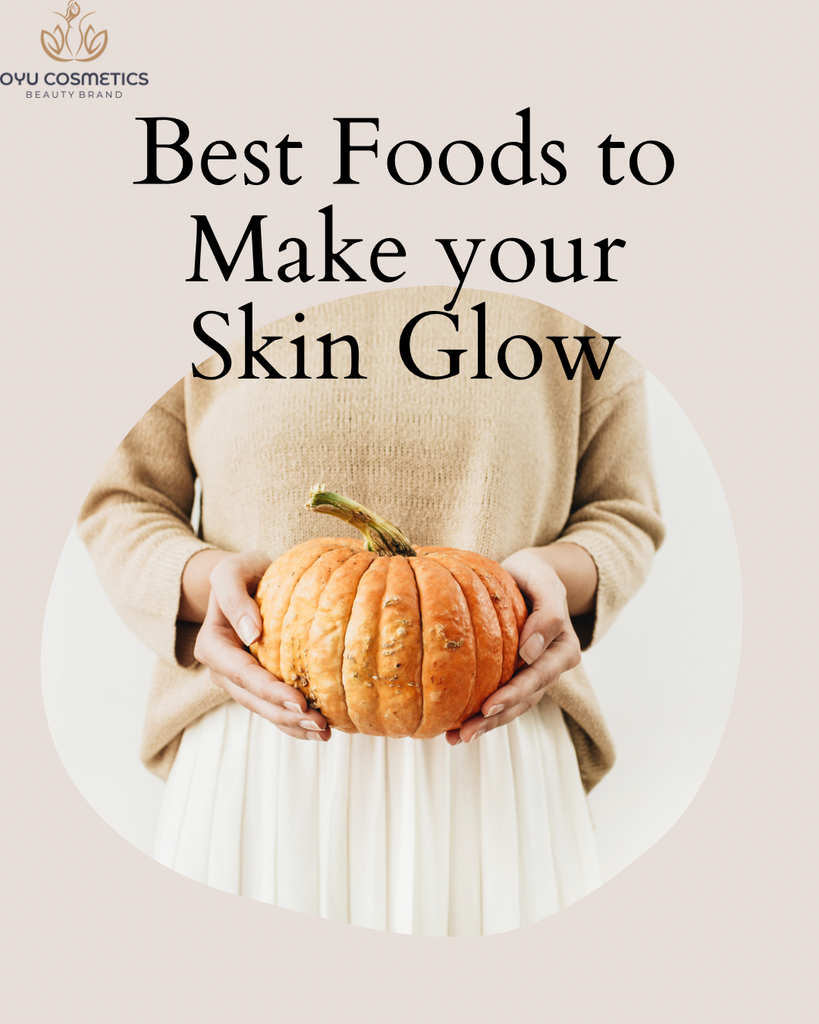 The Best Foods to Make Your Skin Glow Naturally